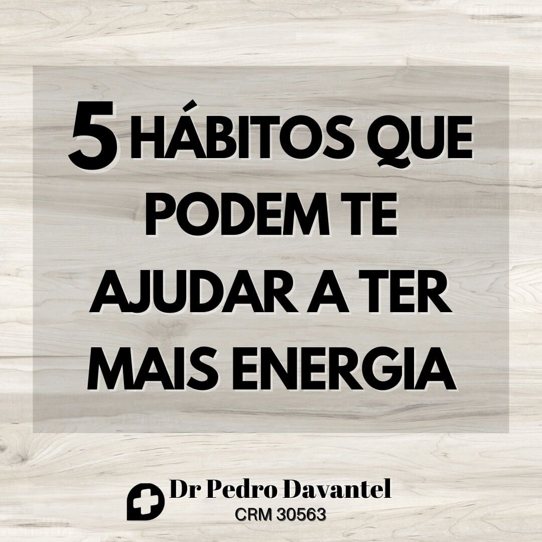 5 hábitos que podem te ajudar a ter mais energia 