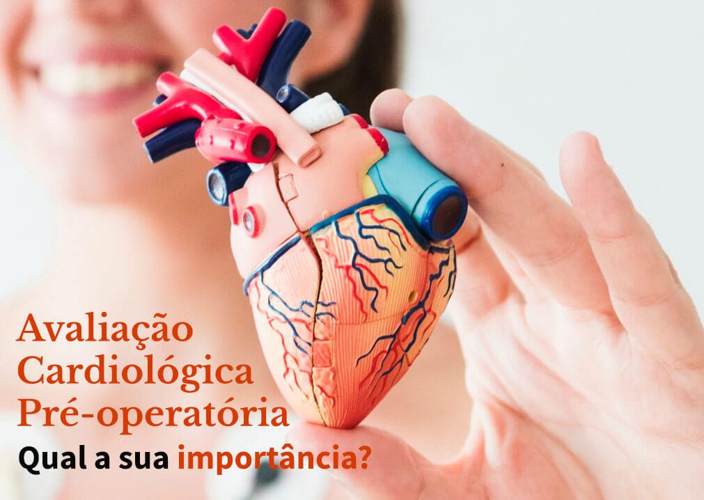 Avaliação Cardiológica Pré-operatória. Qual sua importância?