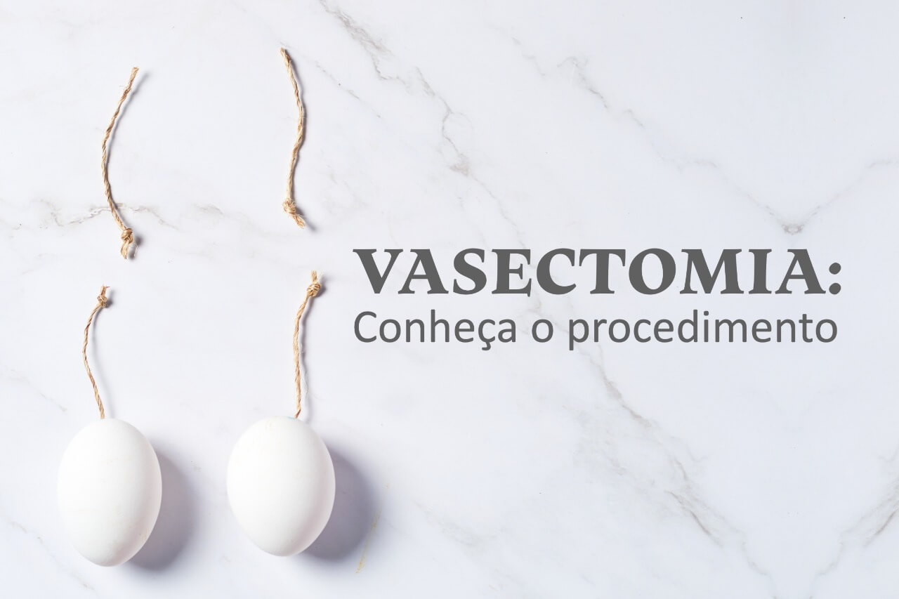 Vasectomia: Conheça o procedimento