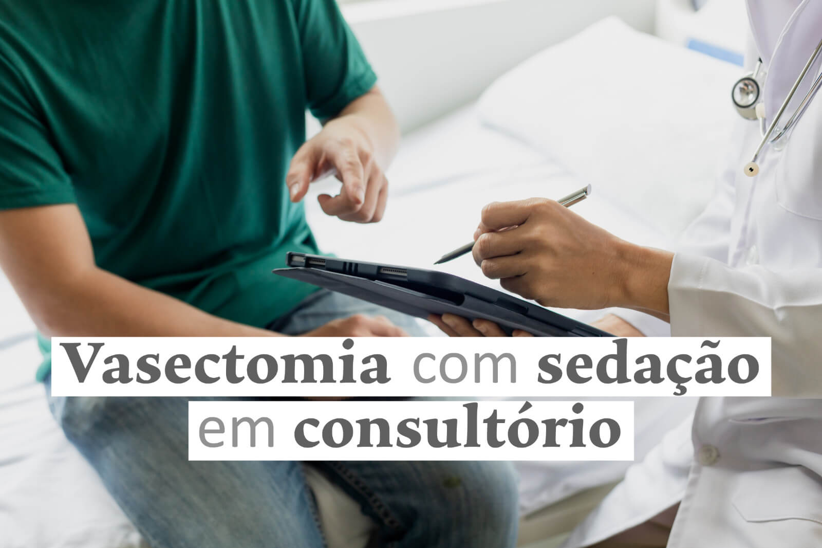 Vasectomia com sedação em consultório