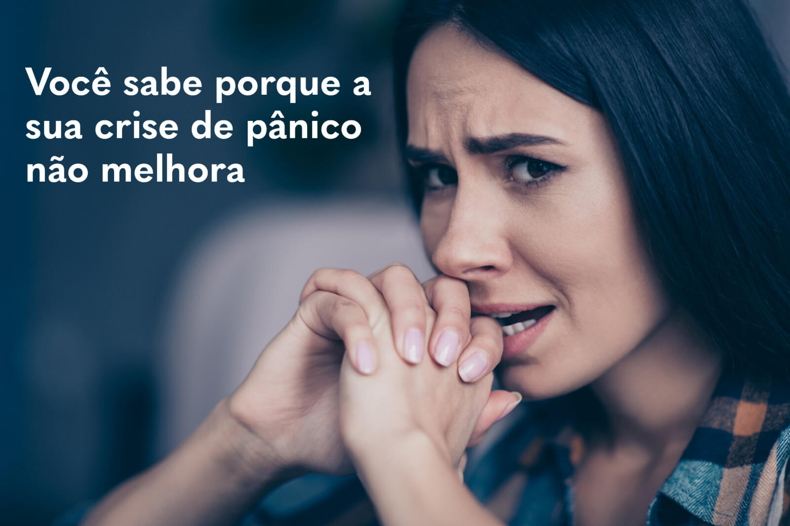 Você sabe porque a sua crise de pânico não melhora?