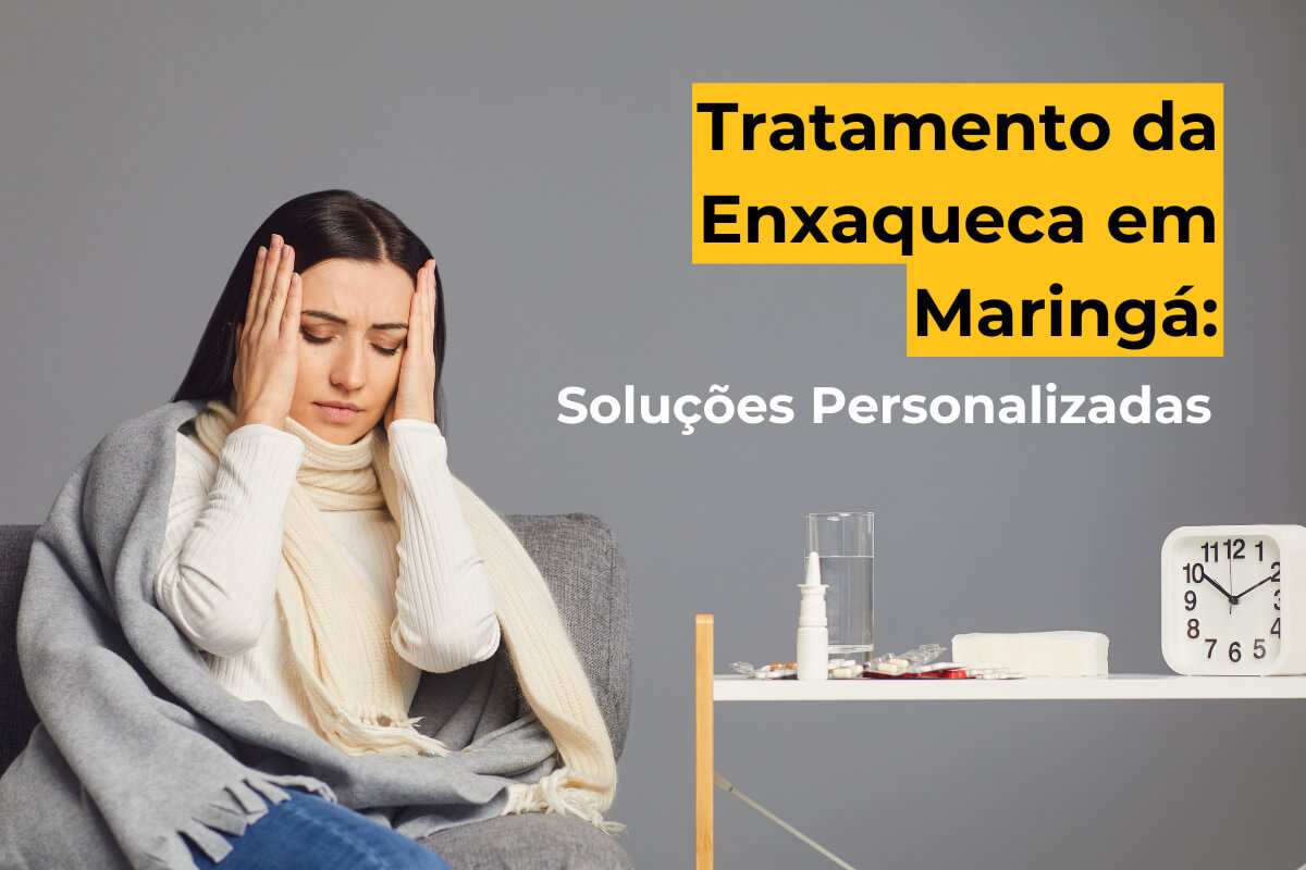 Tratamento da Enxaqueca em Maringá: Soluções Personalizadas