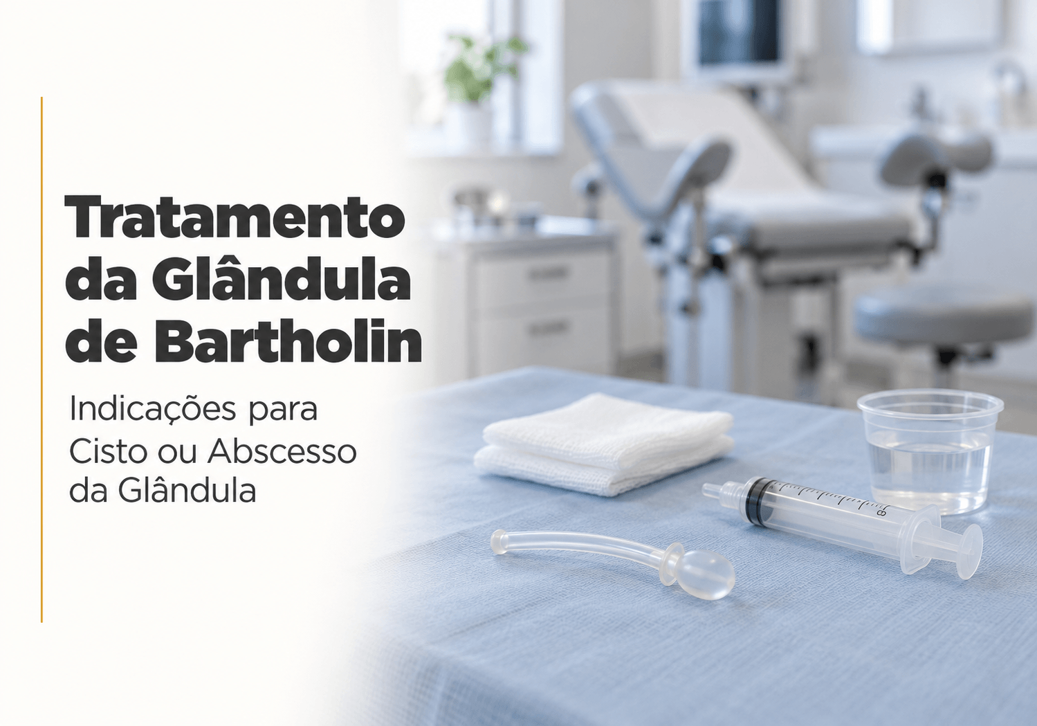 Tratamento da Glândula de Bartholin no Rio de Janeiro: Indicações para Cisto ou Abscesso