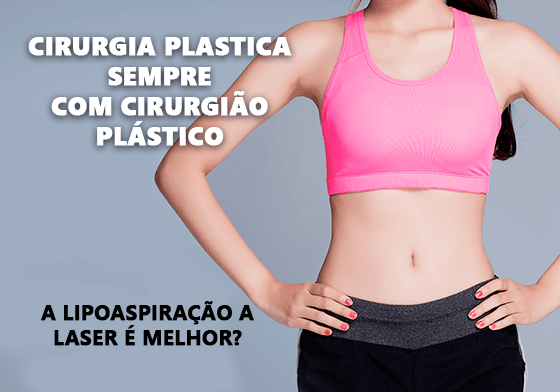 CIRURGIA PLÁSTICA: SEMPRE COM CIRURGIÃO PLÁSTICO 