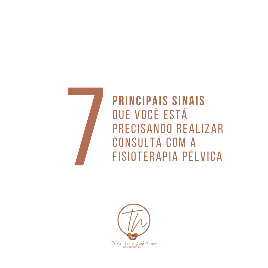 7 principais sinais que você está precisando realizar consulta com a fisioterapia pélvica