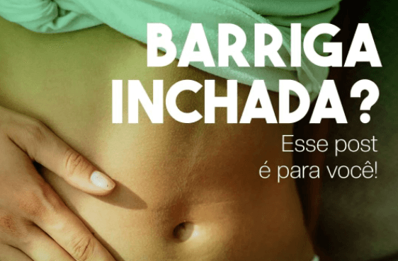 Barriga inchada? 