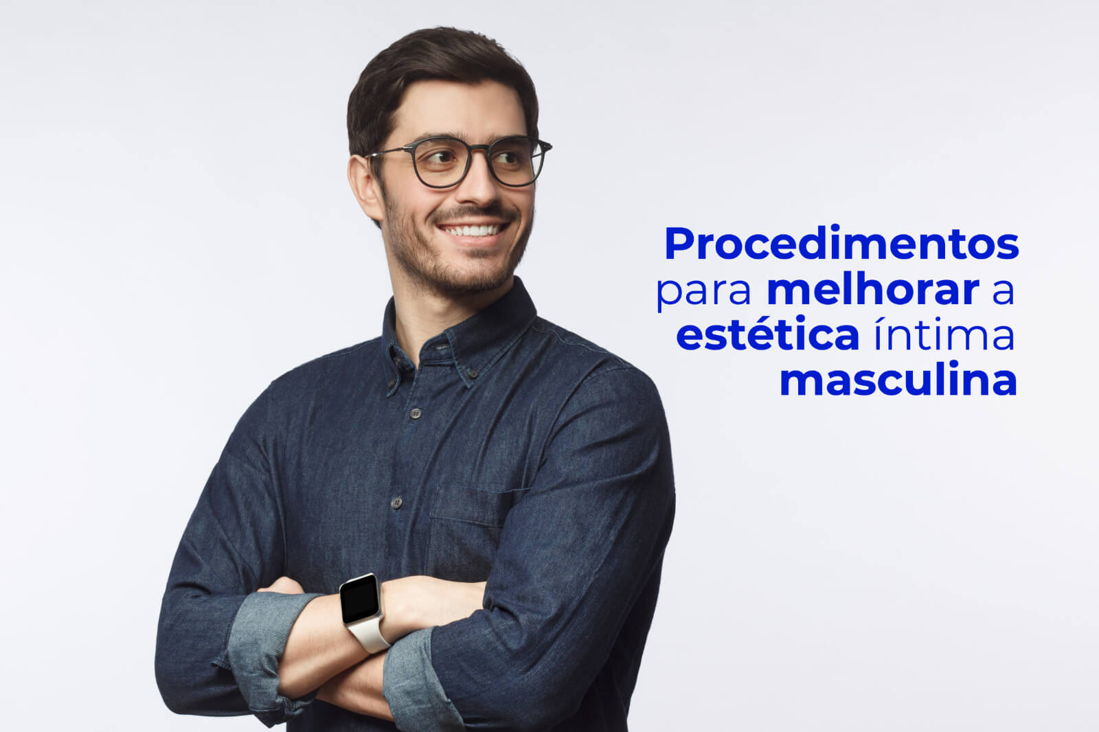 Procedimentos para melhorar a estética íntima masculina