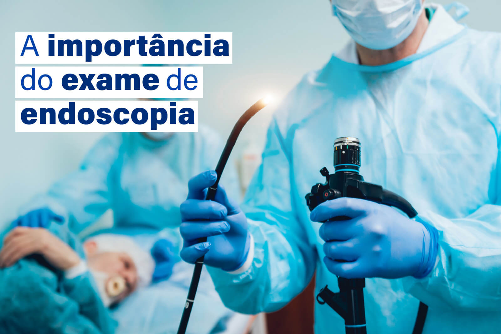 A importância do exame de endoscopia