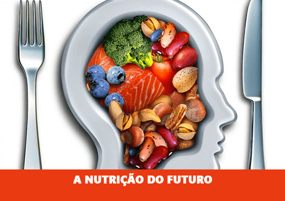 A NUTRIÇÃO DO FUTURO