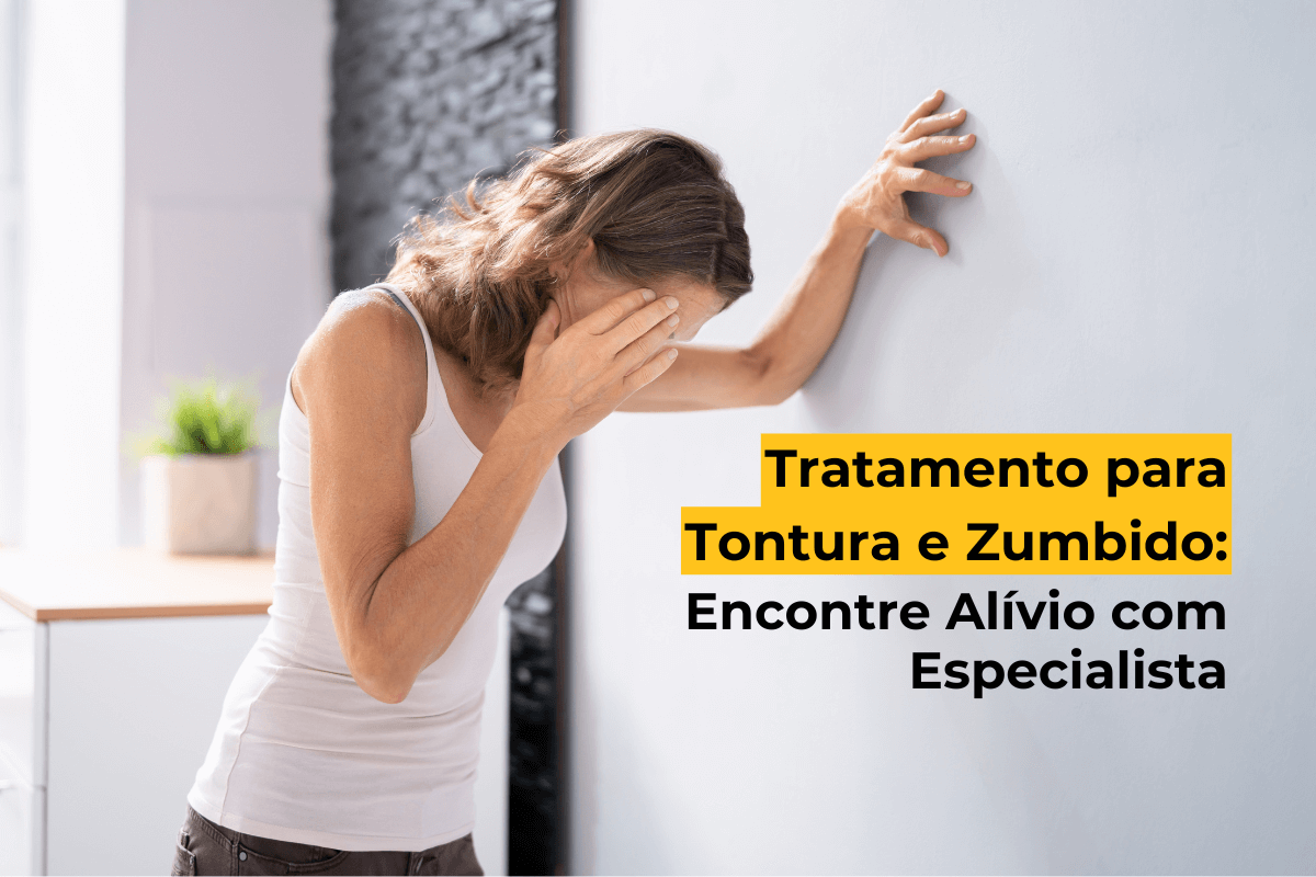 Tratamento para Tontura e Zumbido em Maringá: Encontre Alívio com Especialista