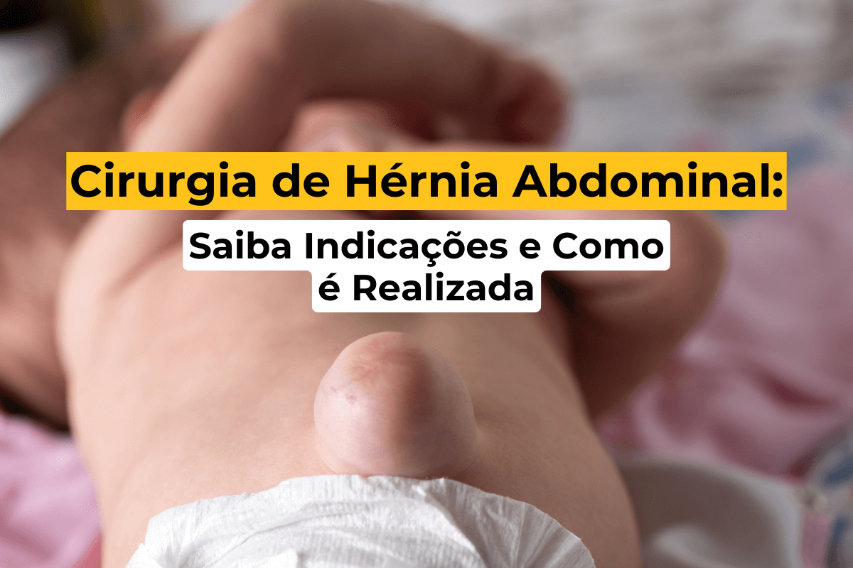 Cirurgia de Hérnia Abdominal em Curitiba: Saiba Indicações e Como é Realizada