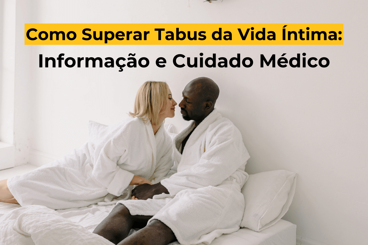 Como Superar Tabus da Vida Íntima: Informação e Cuidado Médico em Maringá