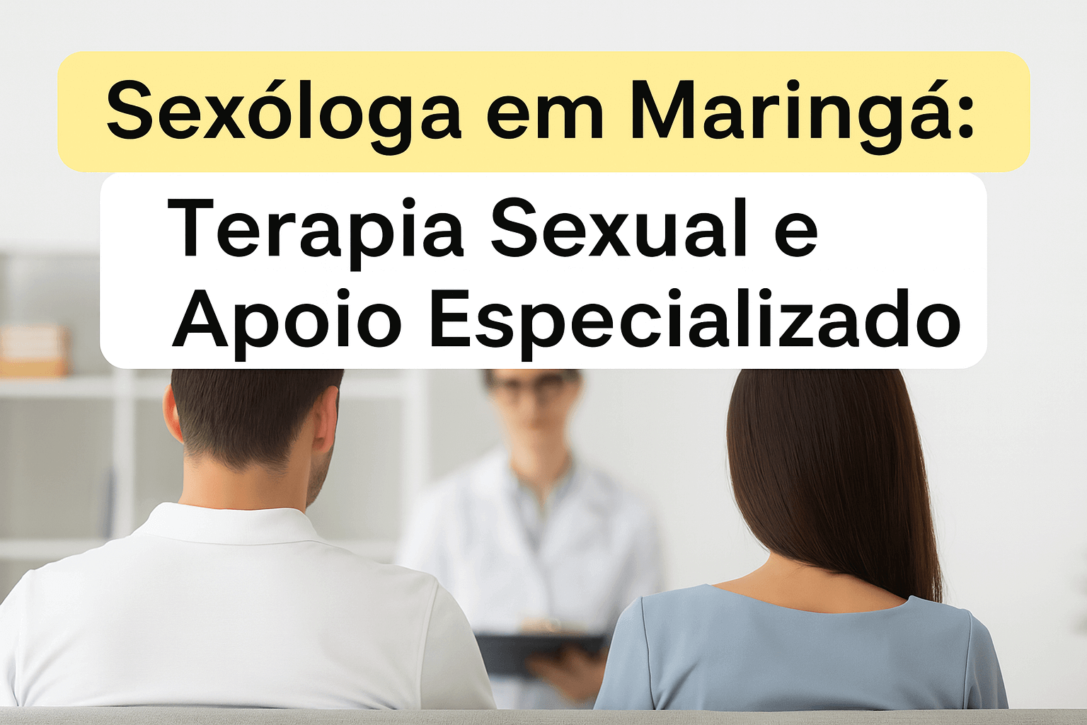 Sexóloga em Maringá: Terapia Sexual com a Dra. Alessandra Ferreira