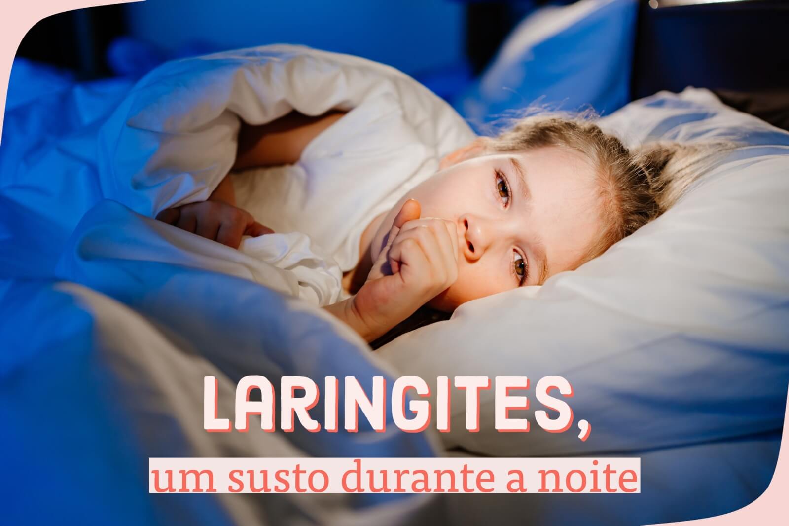 Laringites, um susto durante a noite