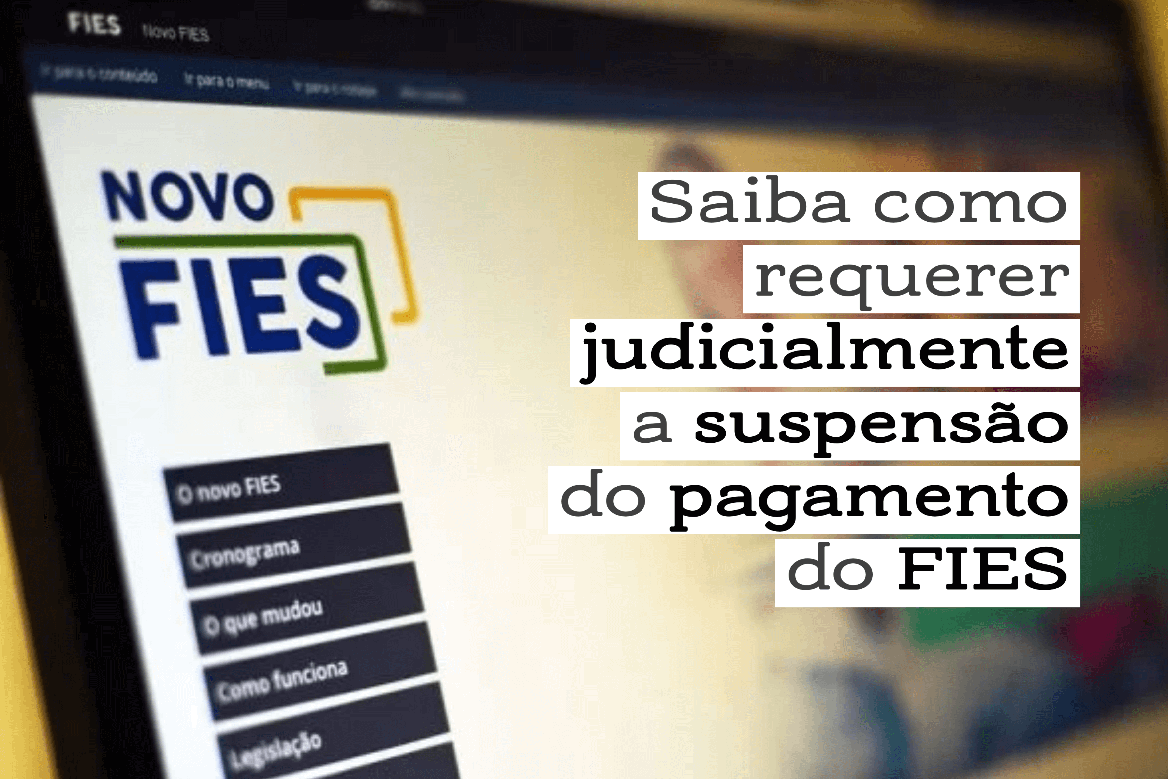 Saiba como requerer judicialmente a suspensão do pagamento do FIES