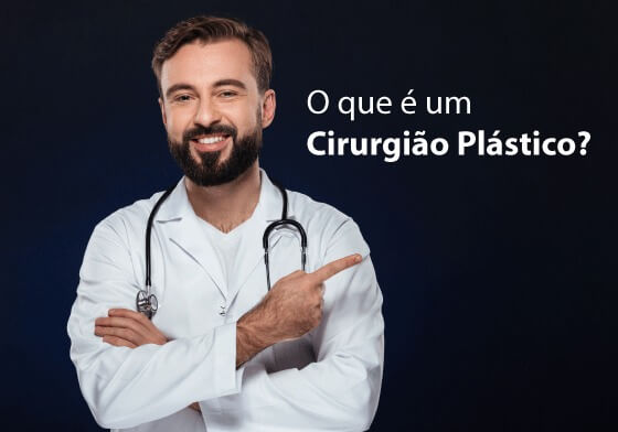 O que é um Cirurgião Plástico?