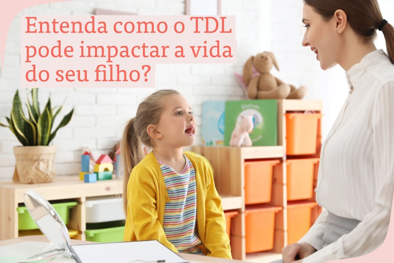 Entenda como o TDL pode impactar a vida do seu filho