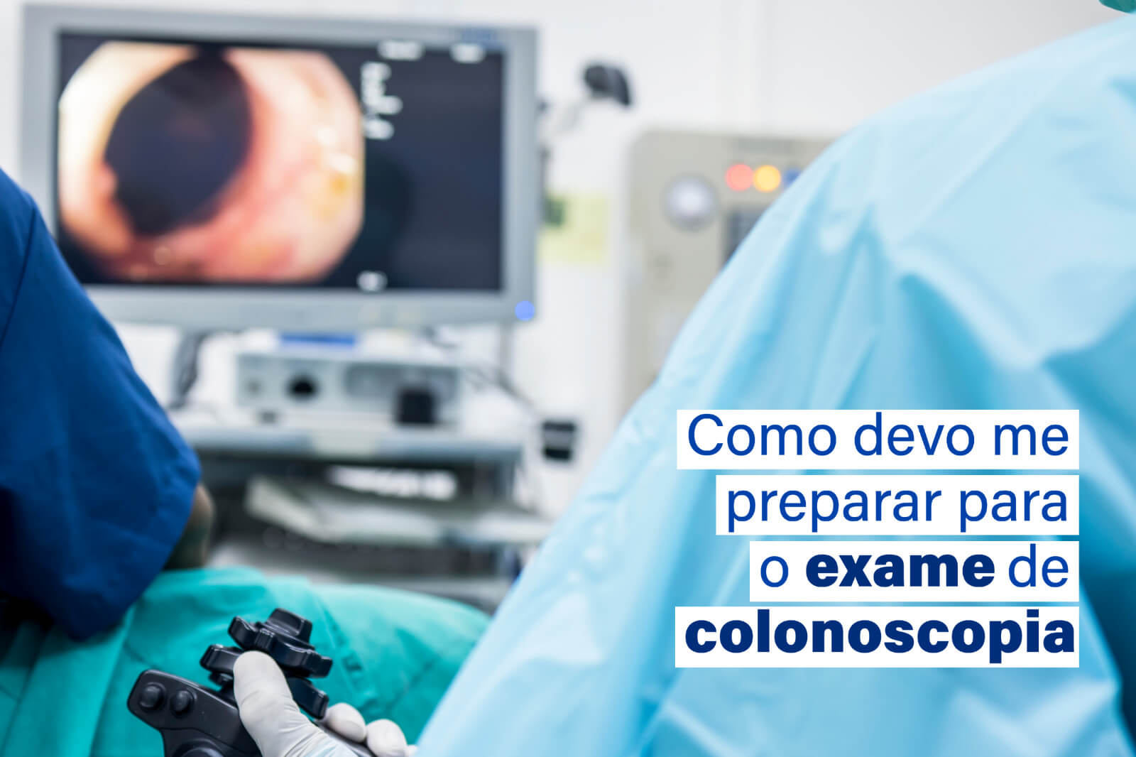 Como devo me preparar para o exame de colonoscopia?