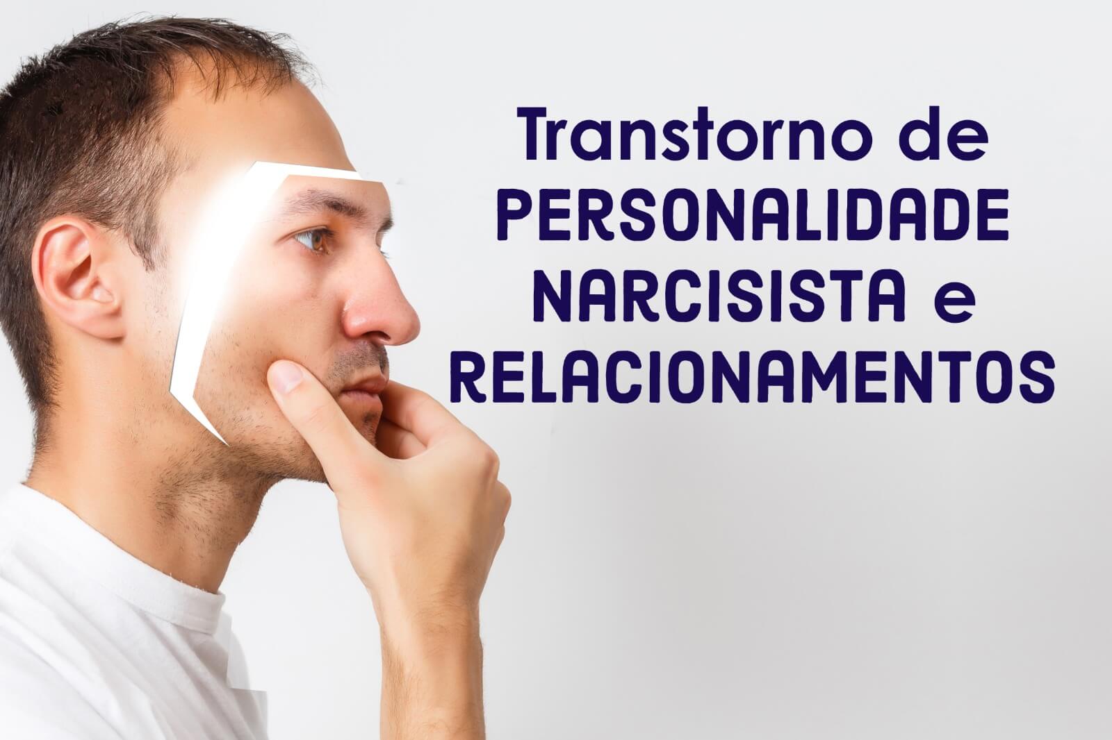 Transtorno de personalidade narcisista e relacionamentos 