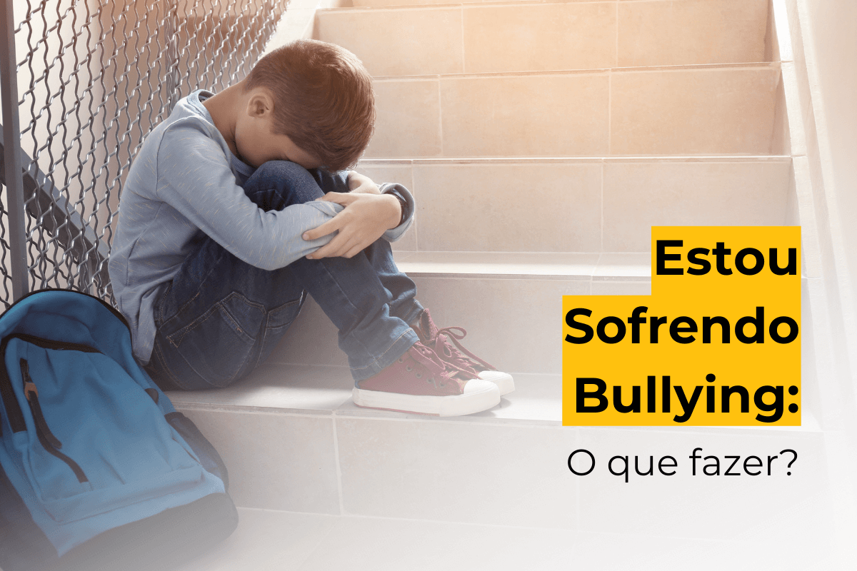 Estou Sofrendo Bullying: O que fazer?