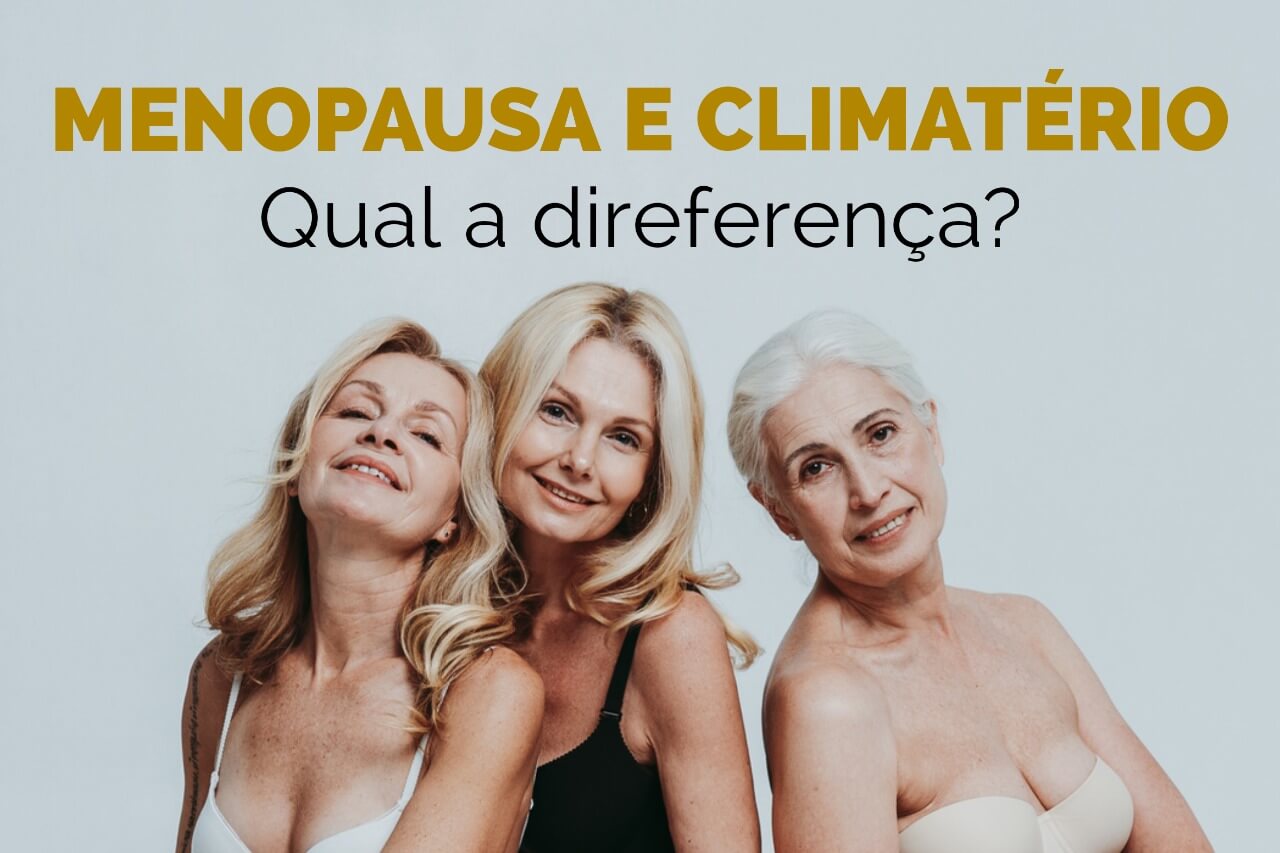 Menopausa e Climatério