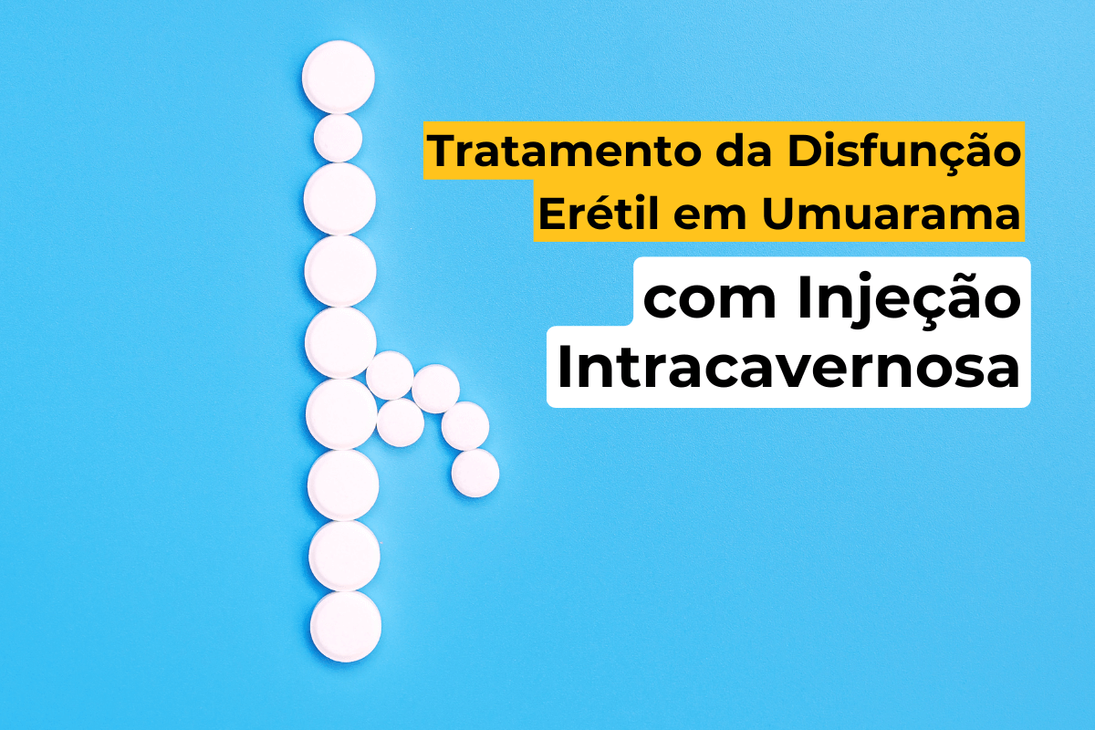Tratamento da Disfunção Erétil em Umuarama com Injeção Intracavernosa