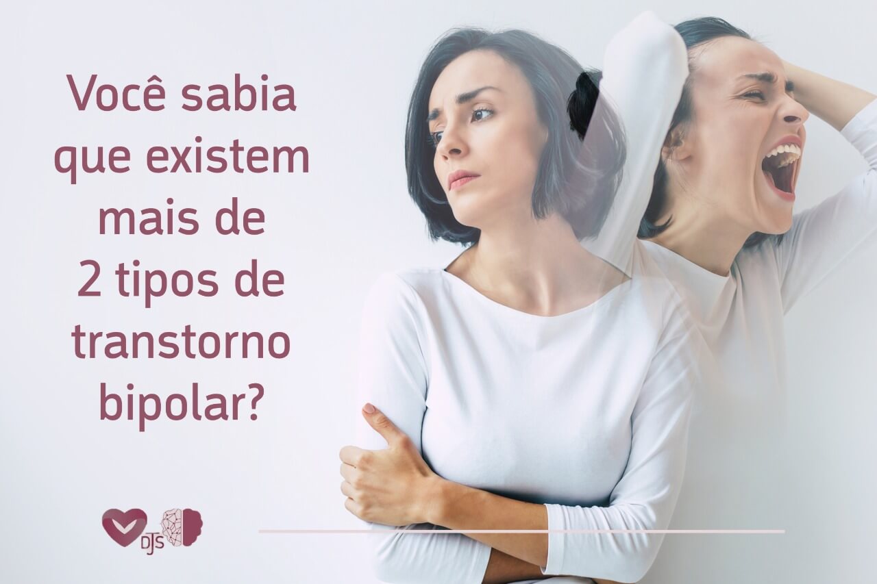 Você sabia que existem 2 tipos de transtorno bipolar?