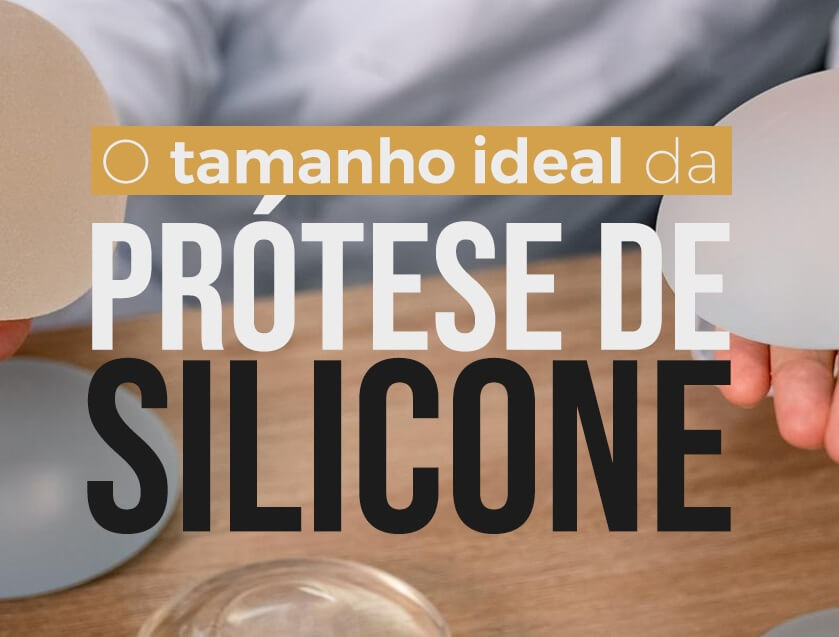 O tamanho ideal da prótese de silicone