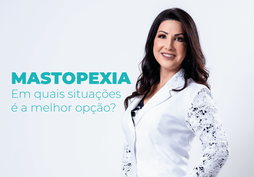 Mastopexia - Em quais situações é a melhor opção?