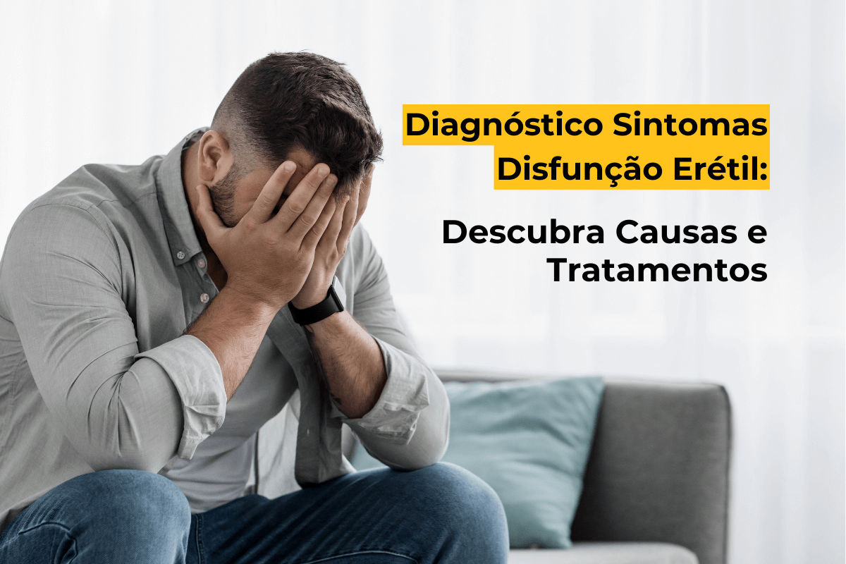 Diagnóstico Sintomas Disfunção Erétil em Maringá: Descubra Causas e Tratamentos