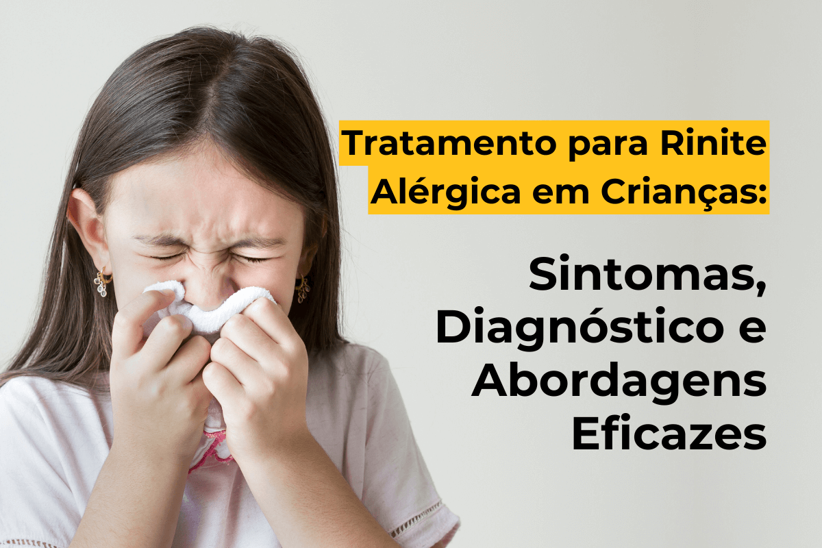 Tratamento para Rinite Alérgica em Crianças Maringá: Sintomas, Diagnóstico e Abordagens Eficazes
