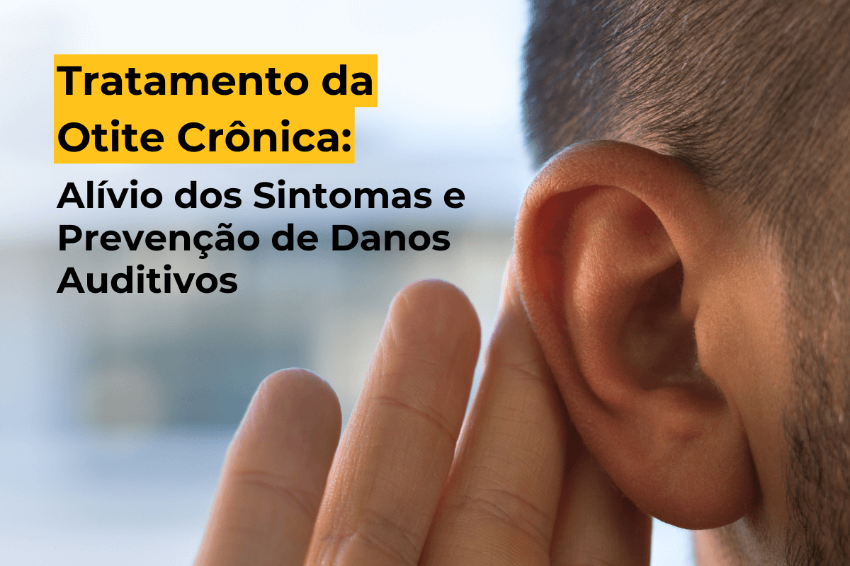 Tratamento da Otite Crônica no Leblon: Alívio dos Sintomas e Prevenção de Danos Auditivos