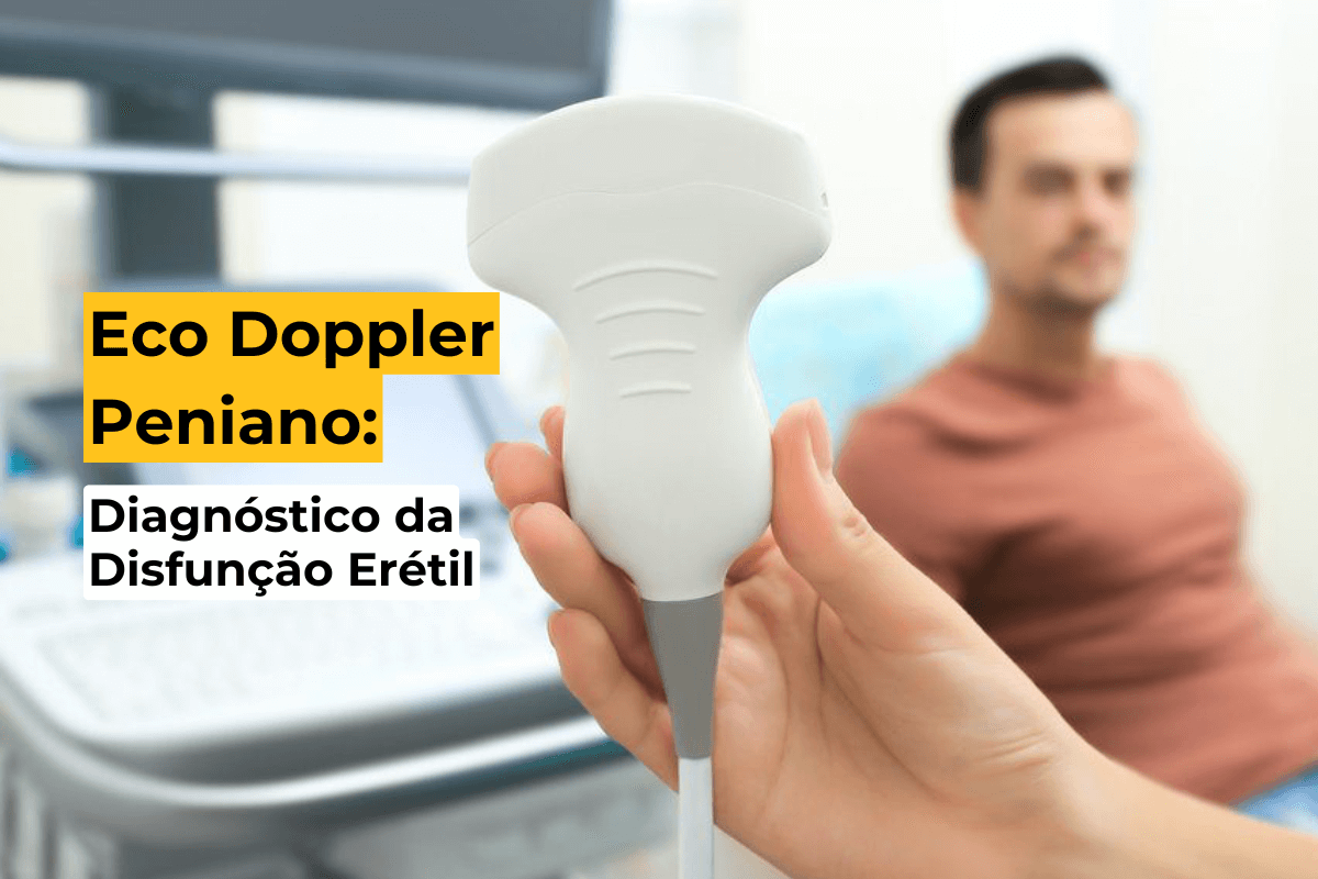 Eco Doppler Peniano em Curitiba: Diagnóstico da Disfunção Erétil