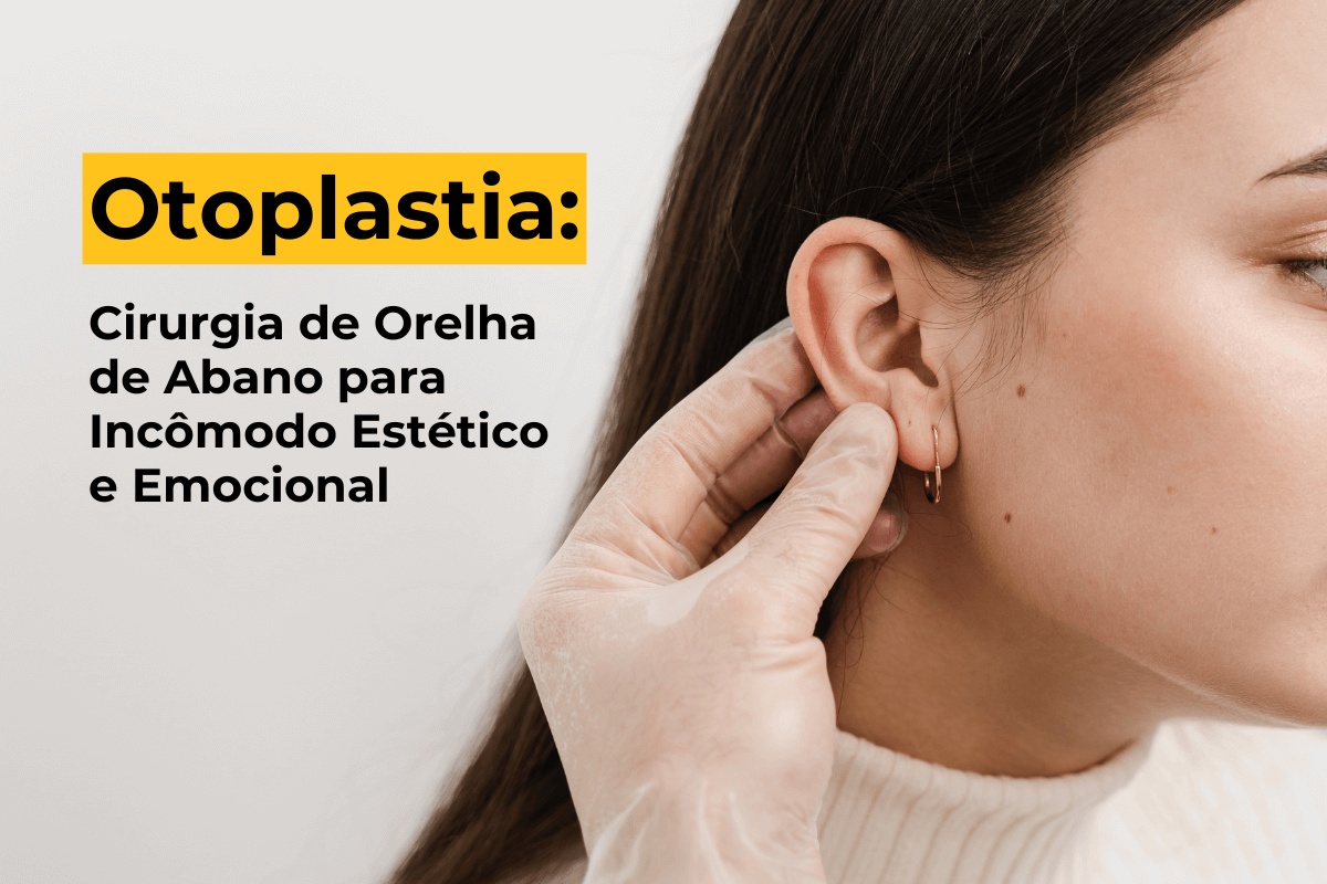 Otoplastia em Uberlândia: Cirurgia de Orelha de Abano para Incômodo Estético e Emocional