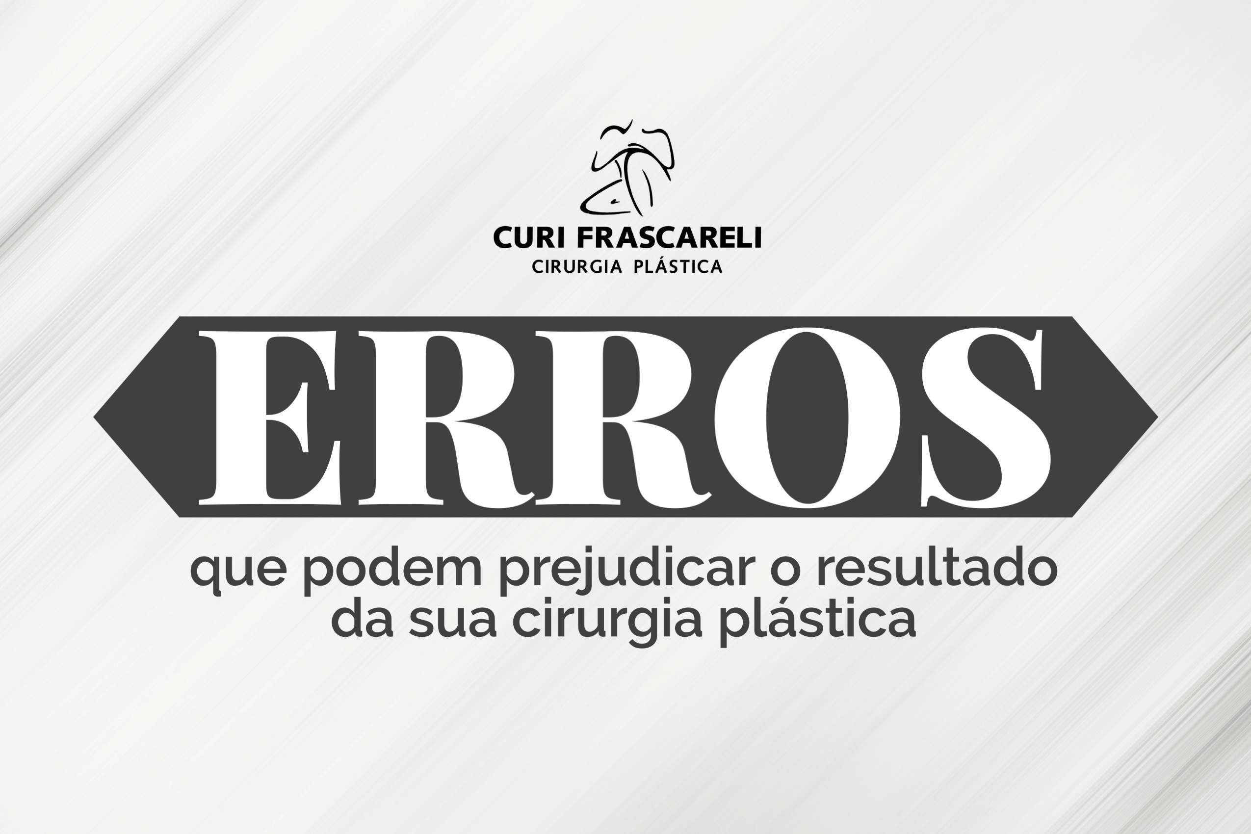 Erros que podem prejudicar o resultado da sua cirurgia plástica