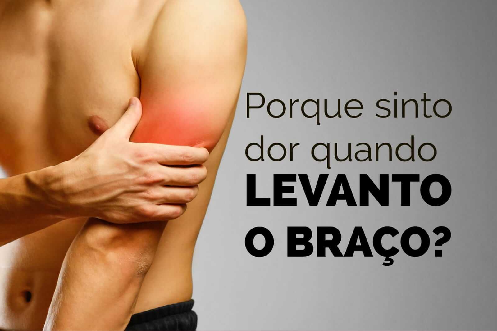 Por que sinto dor quando levanto o braço?