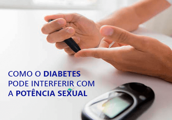 COMO O DIABETES PODE INTERFERIR COM A POTÊNCIA SEXUAL