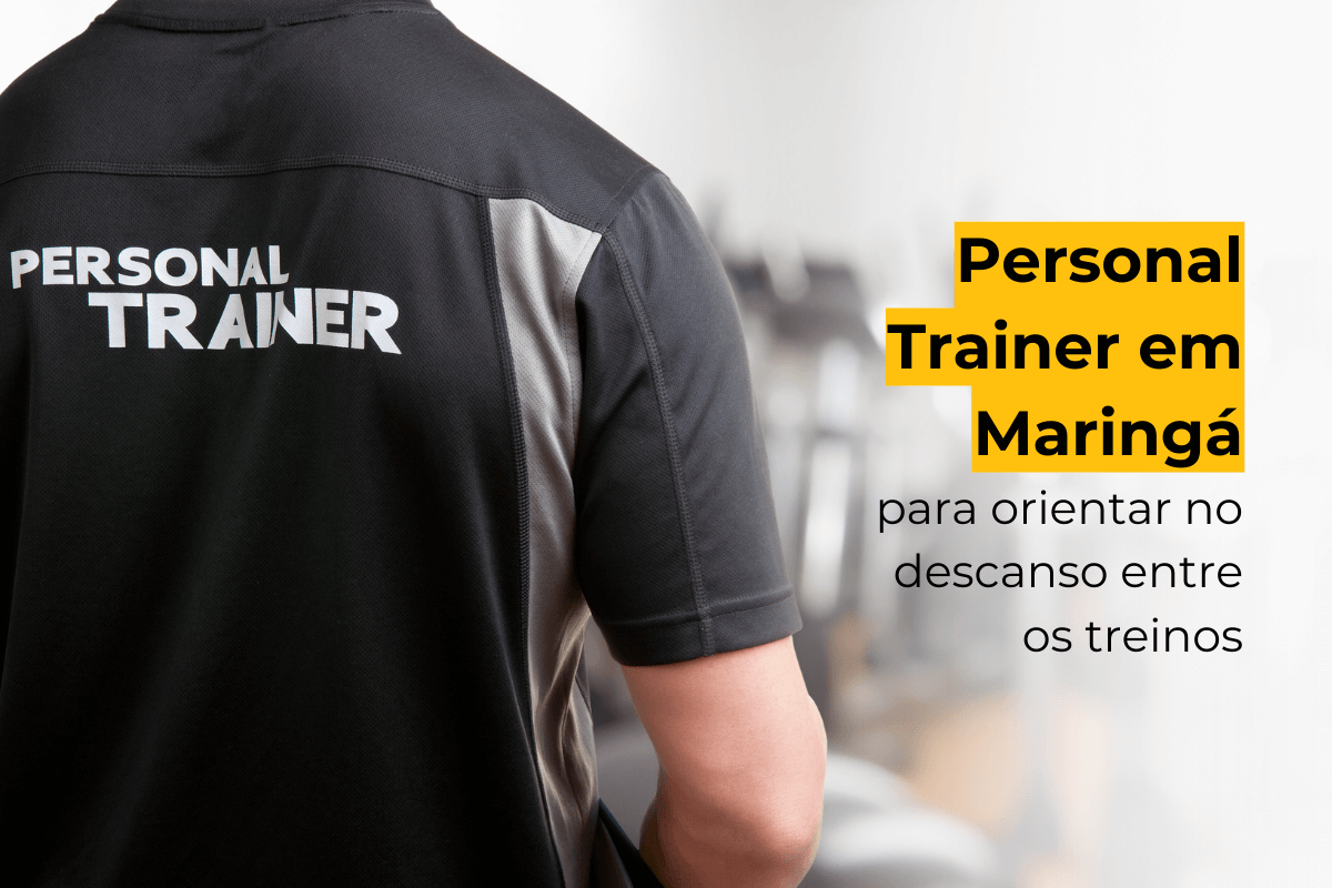 Personal Trainer Maringá: Por que devemos descansar entre as séries de musculação