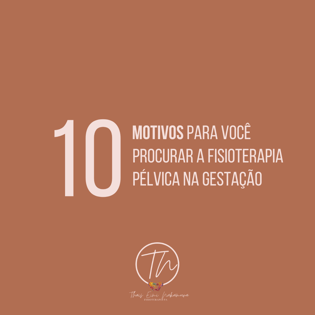 10 motivos para você procurar a fisioterapia pélvica na gestação