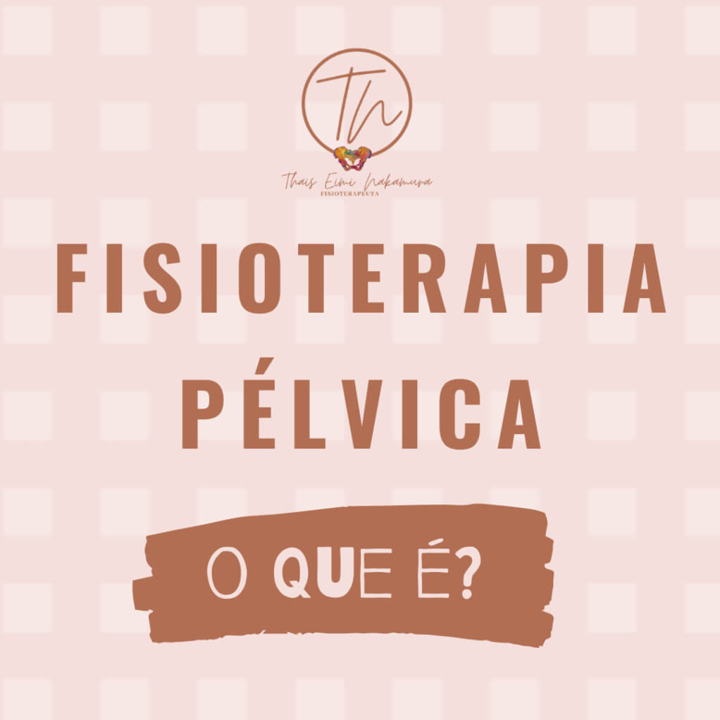 O que é a fisioterapia pélvica?