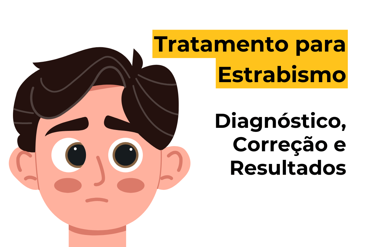 Tratamento para Estrabismo em Maringá: Diagnóstico, Correção e Resultados