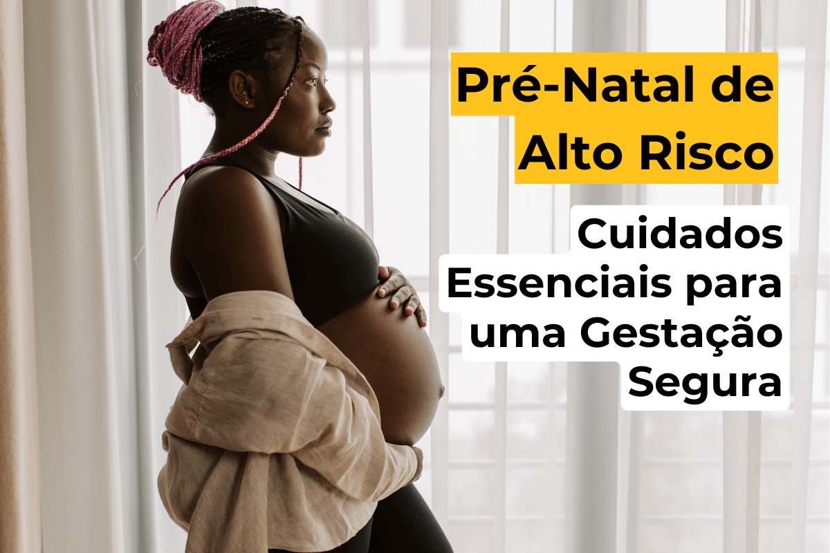 Pré-Natal de Alto Risco em Maringá: Cuidados Essenciais para uma Gestação Segura