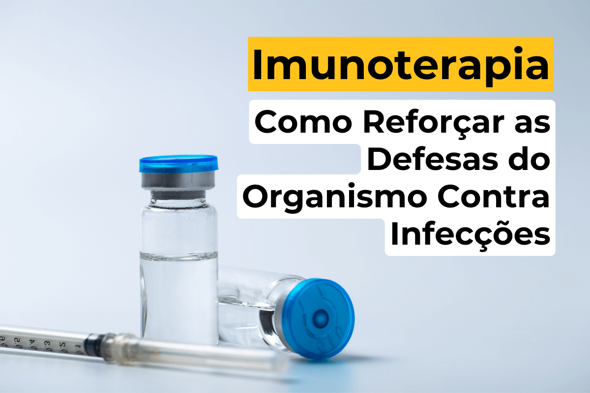Imunoterapia em Maringá: Como Reforçar as Defesas do Organismo Contra Infecções