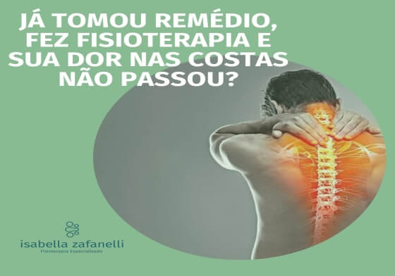 JÁ TOMOU REMÉDIO, FEZ FISIOTERAPIA E SUA DOR NAS COSTAS NÃO PASSOU?