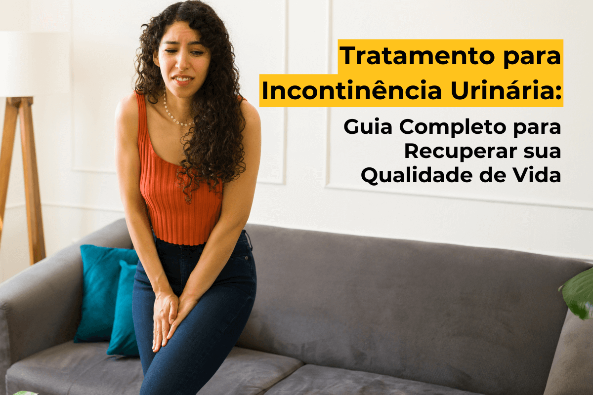 Tratamento para Incontinência Urinária em Maringá: Guia Completo para Recuperar sua Qualidade de Vida