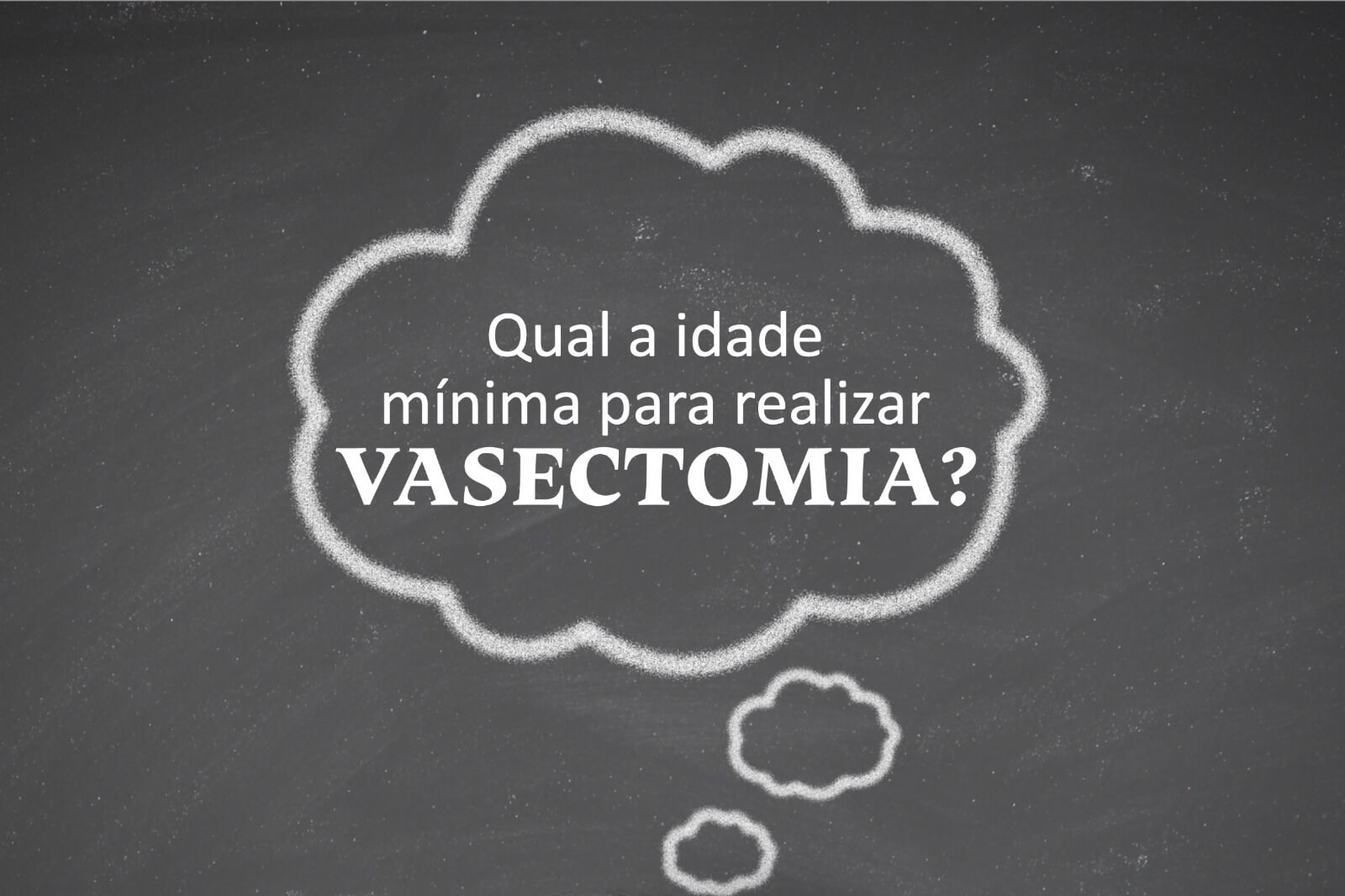 Qual a idade mínima para realizar vasectomia?