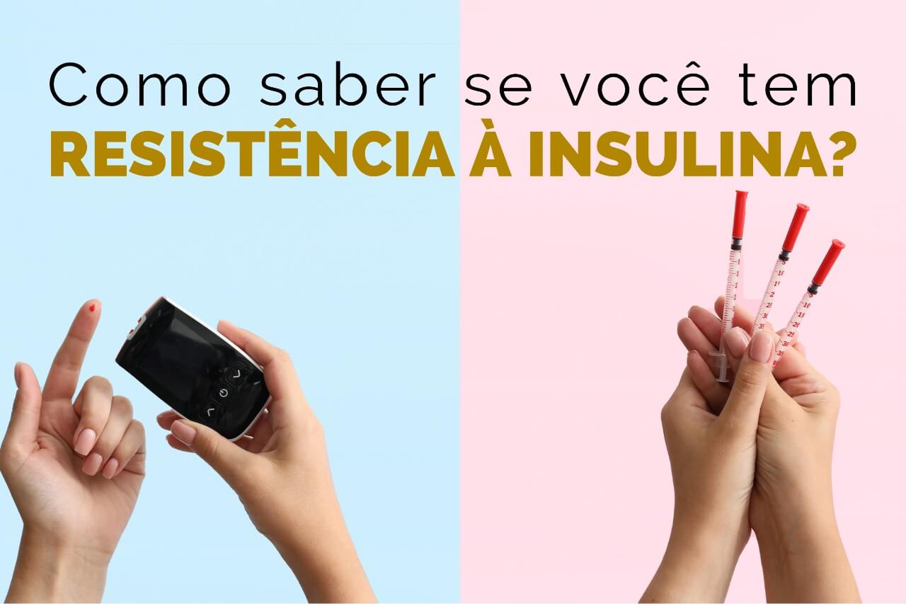 Como saber se você tem resistência à insulina?